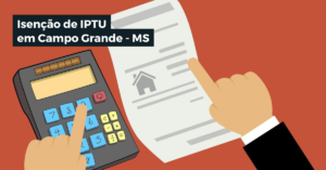 Isenção de IPTU em Campo Grande/MS