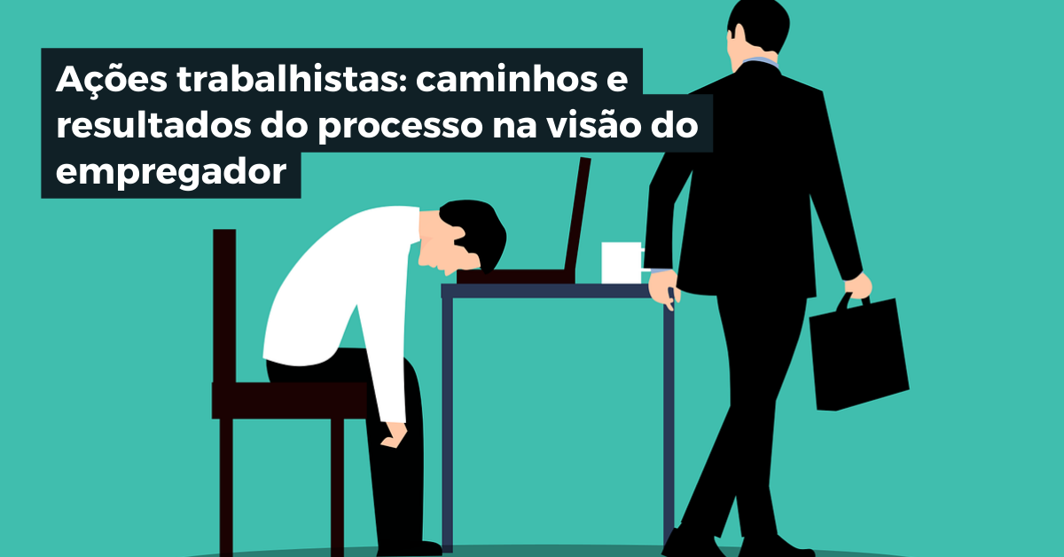 Caminhos e Resultados de uma Ação Trabalhista